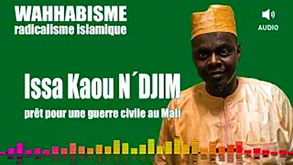Issa Kaou N´DJIM prêt pour une guerre civile au Mali [Wahhabisme et Radicalisme Islamique]